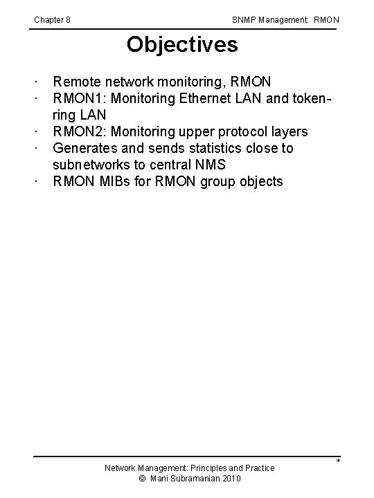 Chapter 8 SNMP Management: RMON Objectives ∙ ∙ ∙ Remote network monitoring, RMON 1: Chapter 8 SNMP Management: RMON Objectives ∙ ∙ ∙ Remote network monitoring, RMON 1: