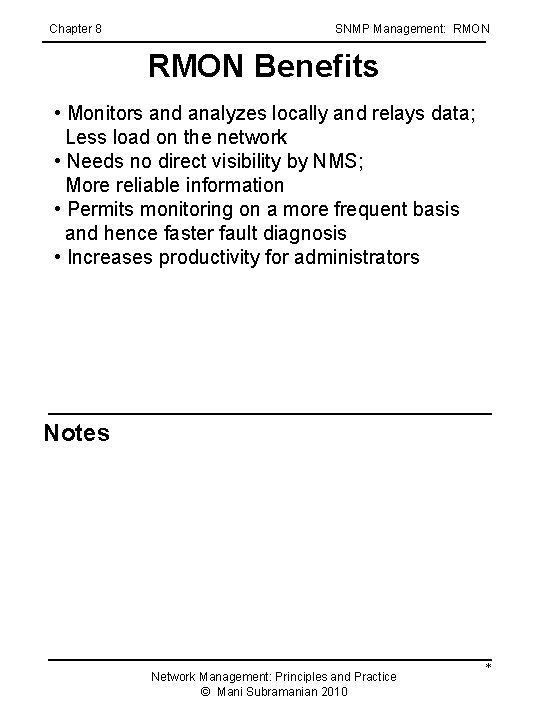 Chapter 8 SNMP Management: RMON Benefits • Monitors and analyzes locally and relays data; Chapter 8 SNMP Management: RMON Benefits • Monitors and analyzes locally and relays data;
