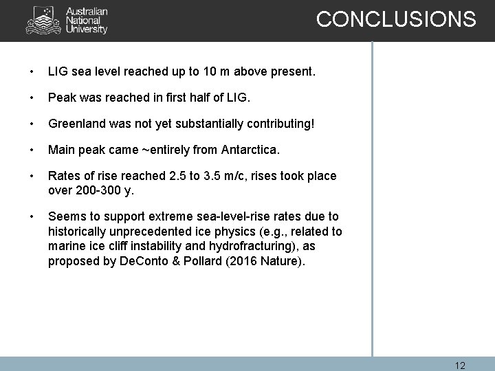 CONCLUSIONS • LIG sea level reached up to 10 m above present. • Peak