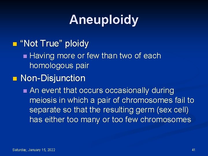 Aneuploidy n “Not True” ploidy n n Having more or few than two of