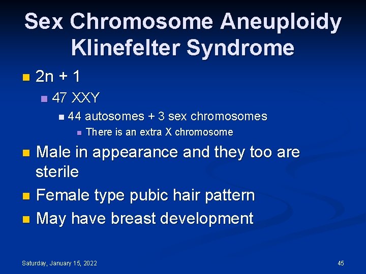 Sex Chromosome Aneuploidy Klinefelter Syndrome n 2 n + 1 n 47 XXY n
