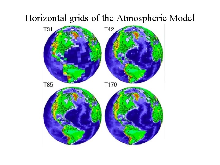 Horizontal grids of the Atmospheric Model Horizontal grids of the Atmospheric Model