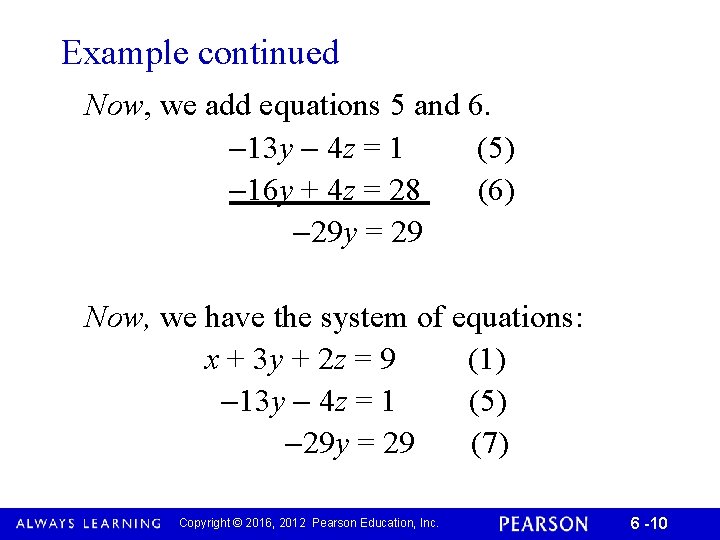Example continued Now, we add equations 5 and 6. 13 y 4 z =