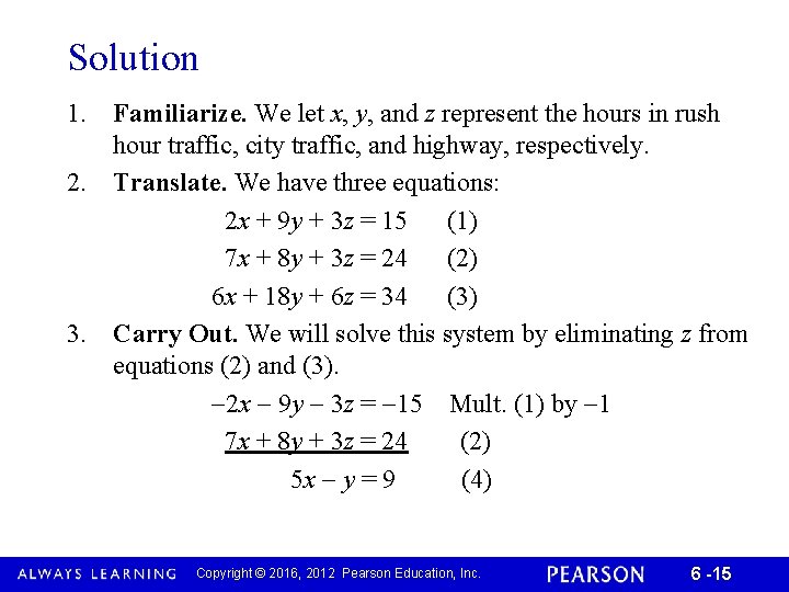 Solution 1. 2. 3. Familiarize. We let x, y, and z represent the hours