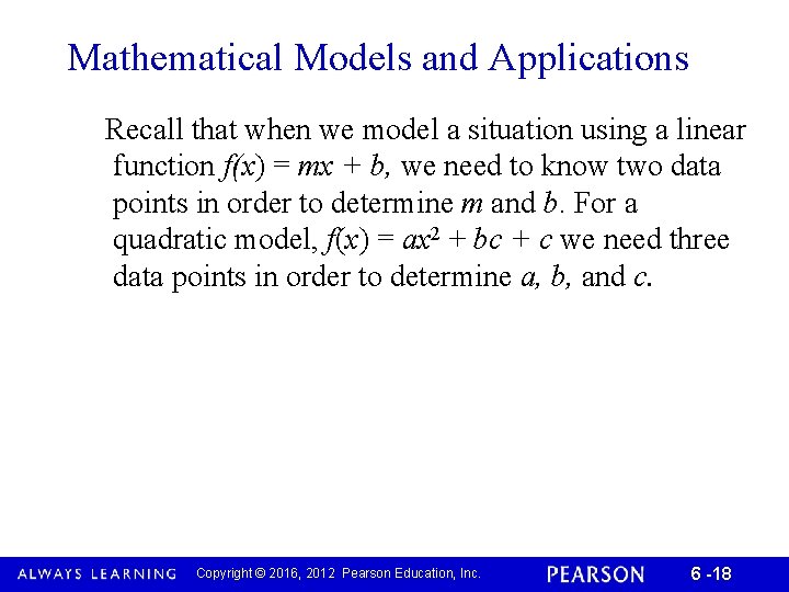 Mathematical Models and Applications Recall that when we model a situation using a linear