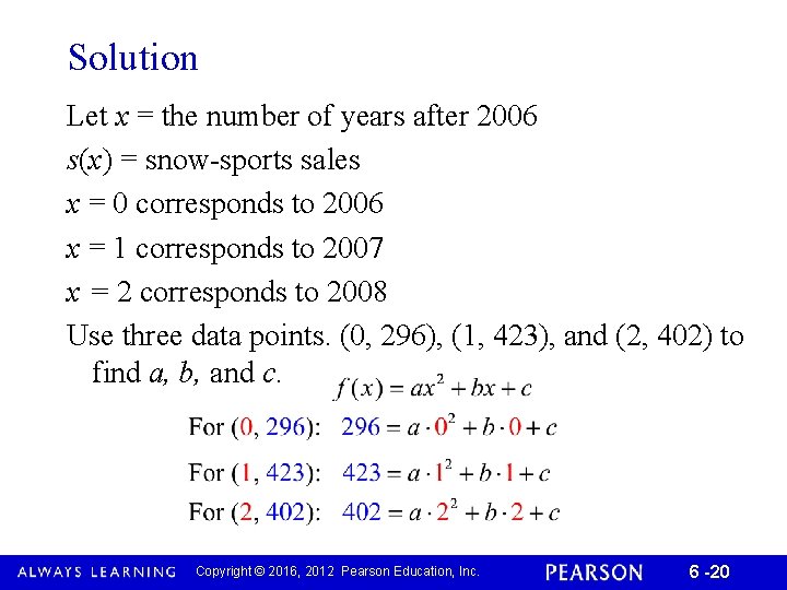 Solution Let x = the number of years after 2006 s(x) = snow-sports sales