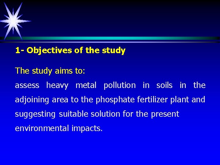 1 - Objectives of the study The study aims to: assess heavy metal pollution