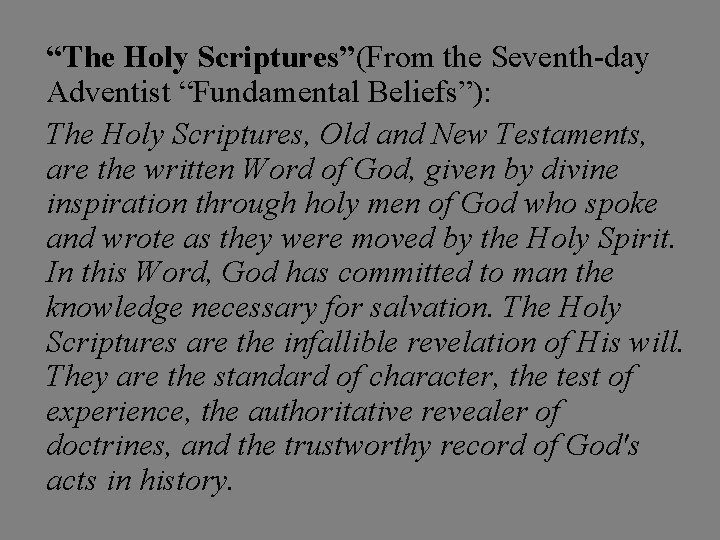 “The Holy Scriptures”(From the Seventh-day Adventist “Fundamental Beliefs”): The Holy Scriptures, Old and New