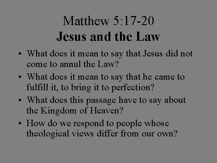 Matthew 5: 17 -20 Jesus and the Law • What does it mean to