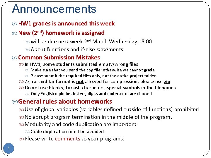 Announcements HW 1 grades is announced this week New (2 nd) homework is assigned