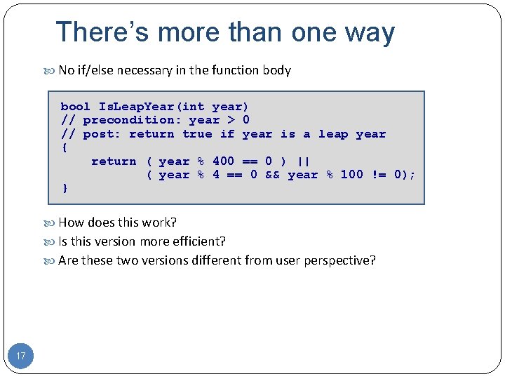 There’s more than one way No if/else necessary in the function body bool Is.