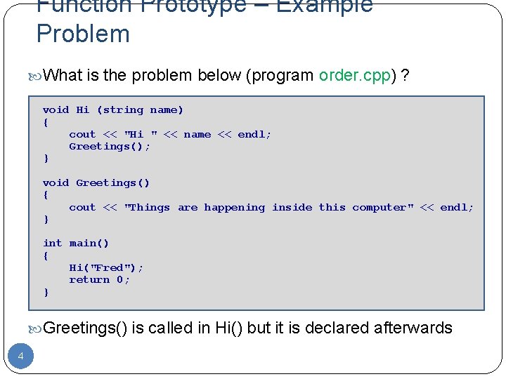 Function Prototype – Example Problem What is the problem below (program order. cpp) ?