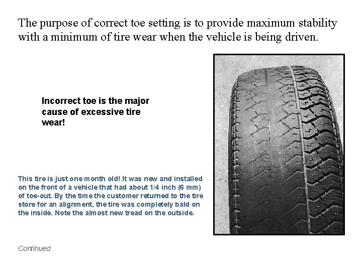 The purpose of correct toe setting is to provide maximum stability with a minimum