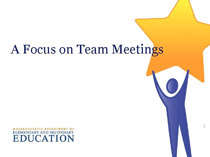 A Focus on Team Meetings 1 