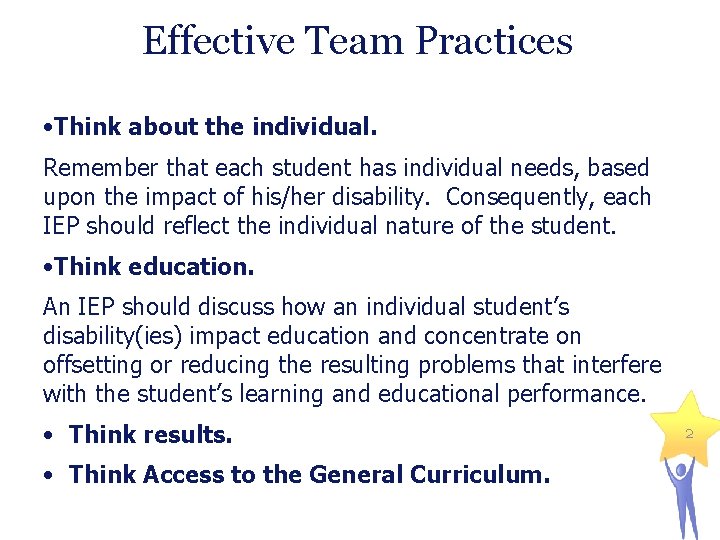 Effective Team Practices • Think about the individual. Remember that each student has individual
