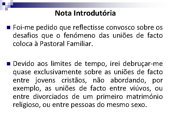 Nota Introdutória n Foi-me pedido que reflectisse convosco sobre os desafios que o fenómeno