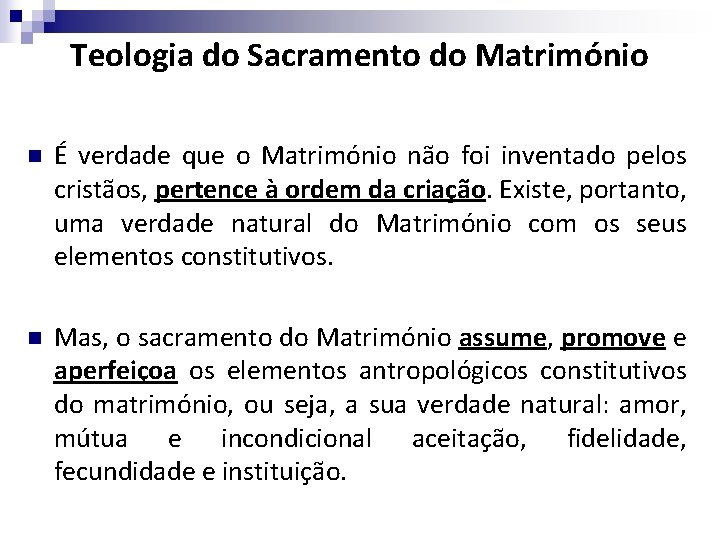 Teologia do Sacramento do Matrimónio n É verdade que o Matrimónio não foi inventado