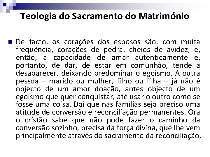 Teologia do Sacramento do Matrimónio n De facto, os corações dos esposos são, com