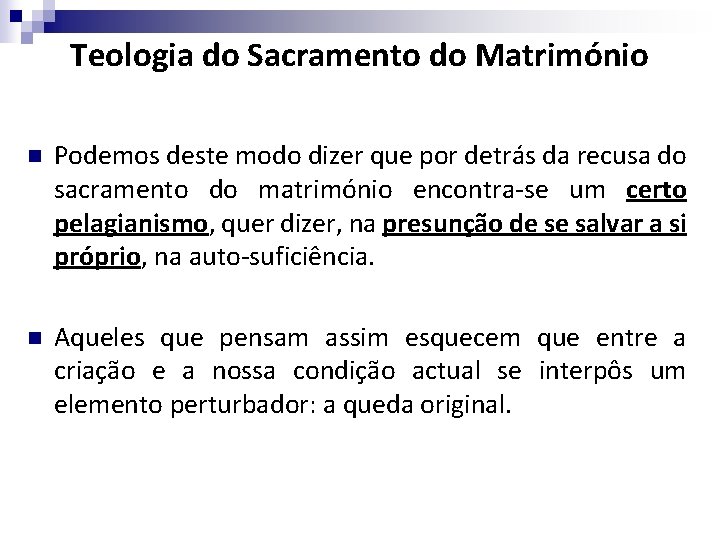 Teologia do Sacramento do Matrimónio n Podemos deste modo dizer que por detrás da