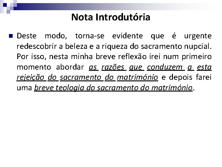 Nota Introdutória n Deste modo, torna-se evidente que é urgente redescobrir a beleza e