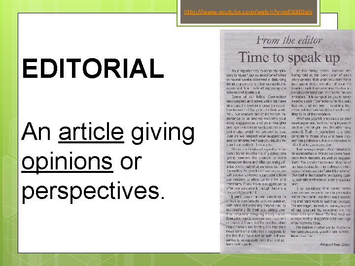 http: //www. youtube. com/watch? v=yxfl. XSf. Oalk EDITORIAL An article giving opinions or perspectives.