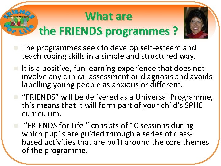 What are the FRIENDS programmes ? n n The programmes seek to develop self-esteem