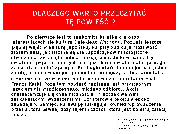 DLACZEGO WARTO PRZECZYTAĆ TĘ POWIEŚĆ ? Po pierwsze jest to znakomita książka dla osób