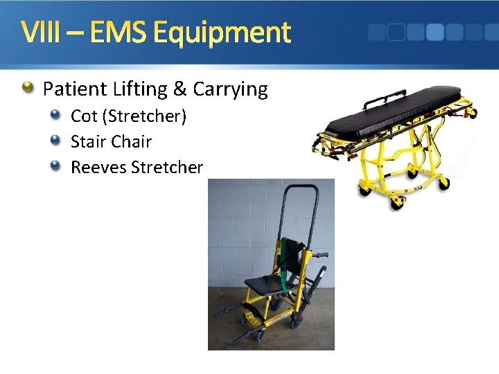 VIII – EMS Equipment Patient Lifting & Carrying Cot (Stretcher) Stair Chair Reeves Stretcher