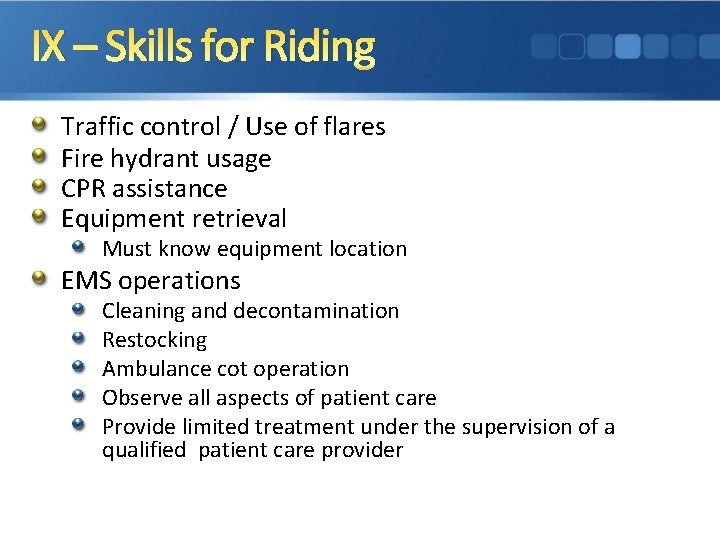 IX – Skills for Riding Traffic control / Use of flares Fire hydrant usage