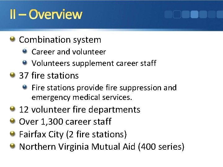II – Overview Combination system Career and volunteer Volunteers supplement career staff 37 fire