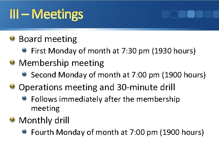 III – Meetings Board meeting First Monday of month at 7: 30 pm (1930