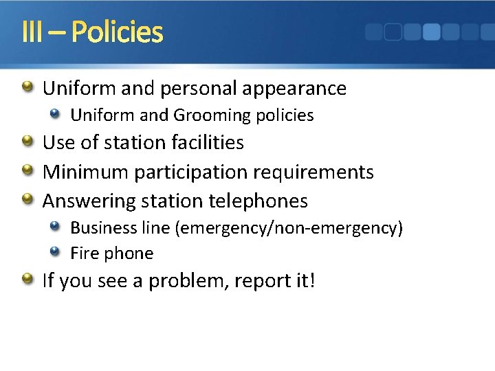 III – Policies Uniform and personal appearance Uniform and Grooming policies Use of station