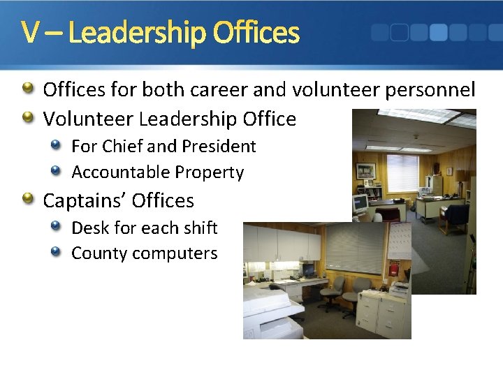 V – Leadership Offices for both career and volunteer personnel Volunteer Leadership Office For