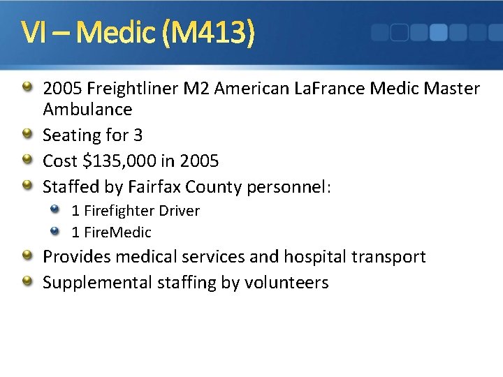 VI – Medic (M 413) 2005 Freightliner M 2 American La. France Medic Master