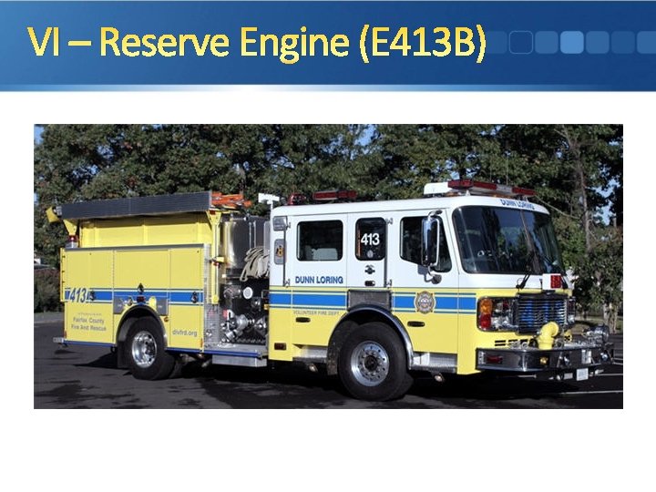VI – Reserve Engine (E 413 B) 