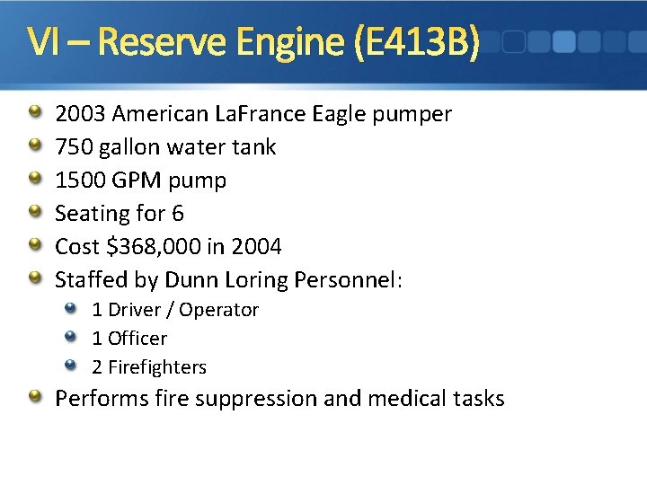 VI – Reserve Engine (E 413 B) 2003 American La. France Eagle pumper 750