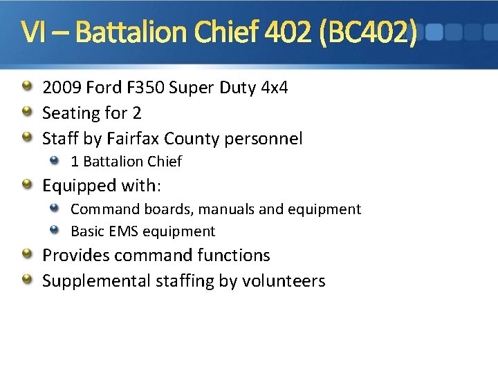 VI – Battalion Chief 402 (BC 402) 2009 Ford F 350 Super Duty 4