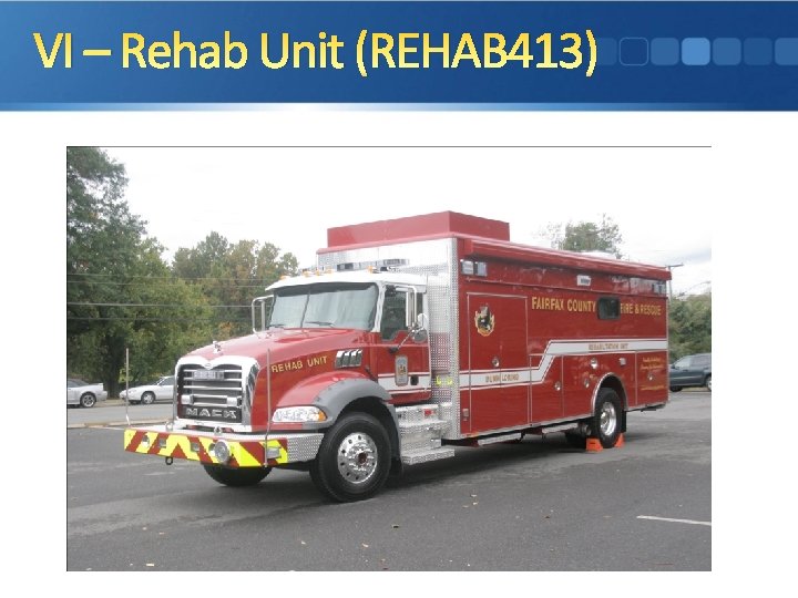 VI – Rehab Unit (REHAB 413) 