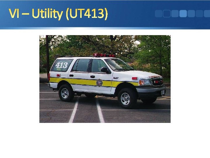 VI – Utility (UT 413) 