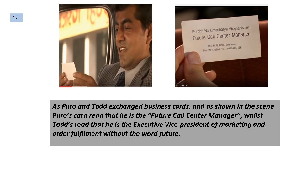 5. As Puro and Todd exchanged business cards, and as shown in the scene