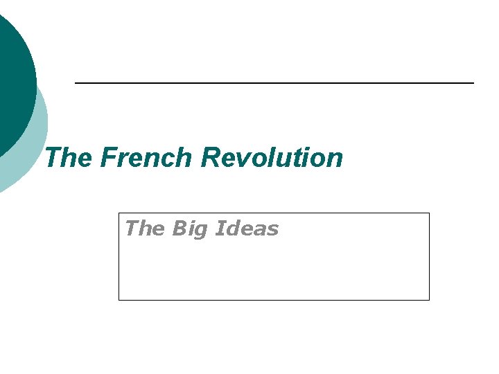 The French Revolution The Big Ideas 