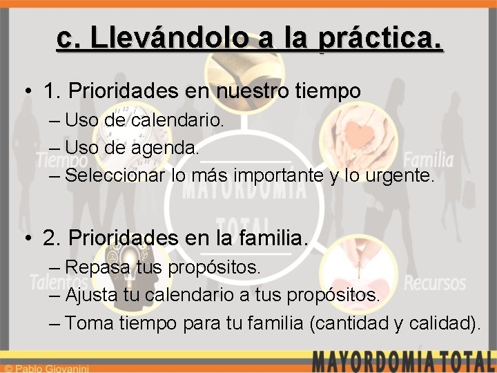 c. Llevándolo a la práctica. • 1. Prioridades en nuestro tiempo – Uso de