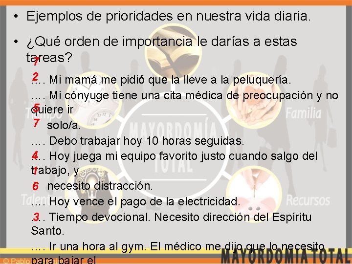  • Ejemplos de prioridades en nuestra vida diaria. • ¿Qué orden de importancia