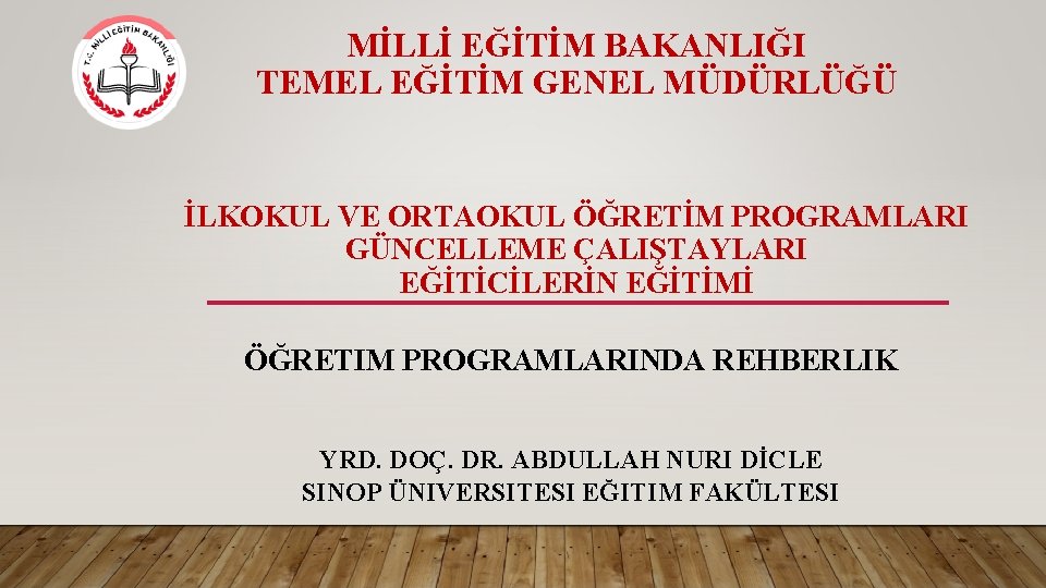 MİLLİ EĞİTİM BAKANLIĞI TEMEL EĞİTİM GENEL MÜDÜRLÜĞÜ İLKOKUL VE ORTAOKUL ÖĞRETİM PROGRAMLARI GÜNCELLEME ÇALIŞTAYLARI