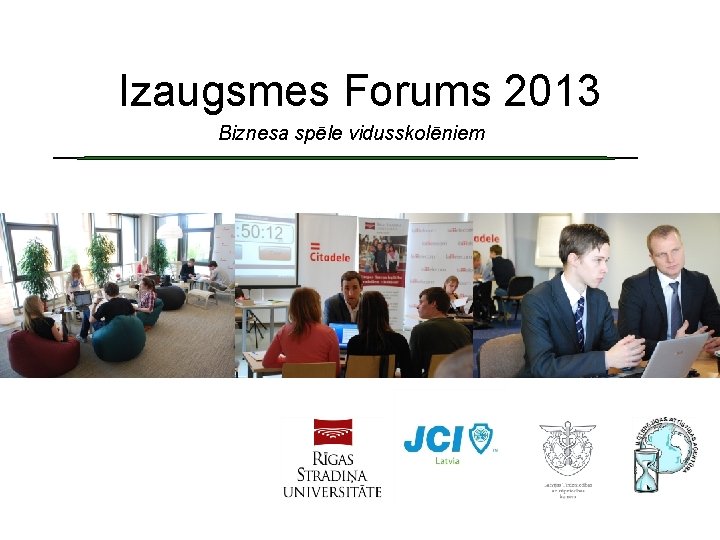 Izaugsmes Forums 2013 Biznesa spēle vidusskolēniem 