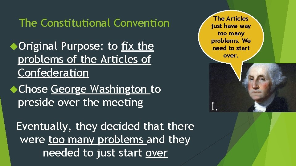 The Constitutional Convention Original Purpose: to fix the problems of the Articles of Confederation