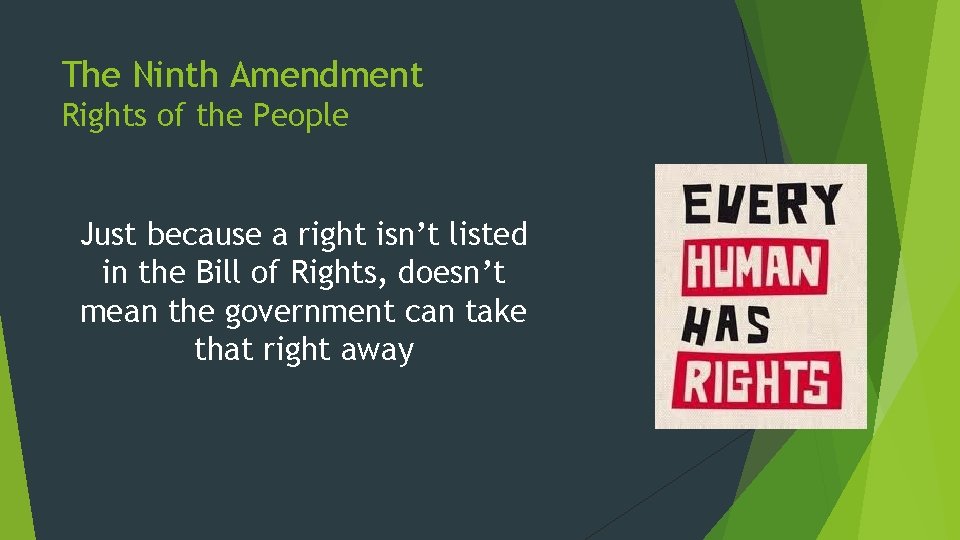 The Ninth Amendment Rights of the People Just because a right isn’t listed in