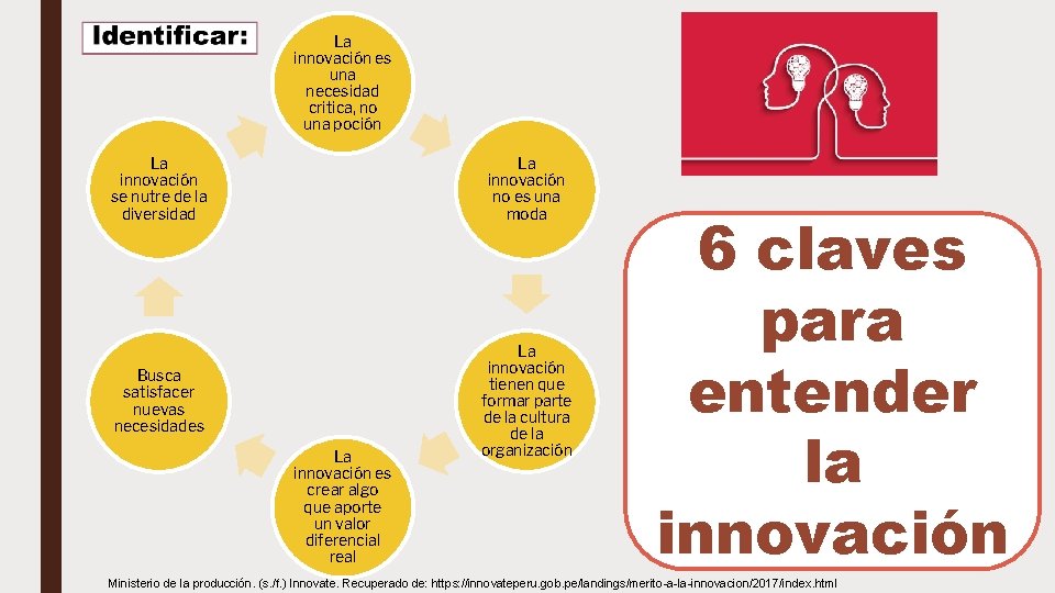 La innovación es una necesidad critica, no una poción La innovación se nutre de