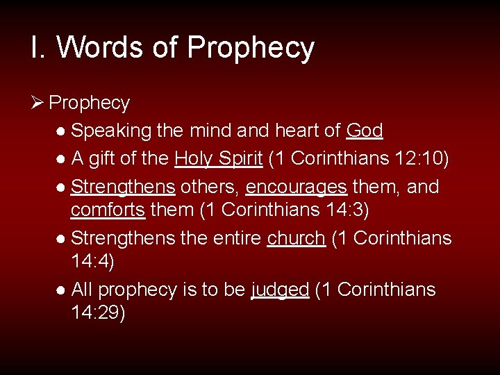 I. Words of Prophecy Ø Prophecy ● Speaking the mind and heart of God