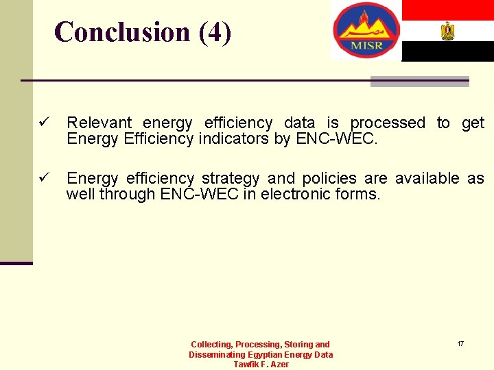 Conclusion (4) ü Relevant energy efficiency data is processed to get Energy Efficiency indicators